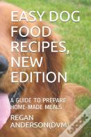 Easy Dog Food Recipes, New Edition