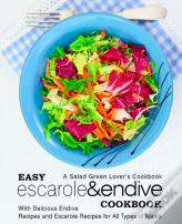 Easy Escarole & Endive Cookbook
