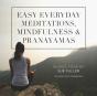 Easy Everyday Meditations, Mindfulness, And Pranayamas - Preview