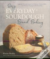 Easy Everyday Sourdough Bread Baking