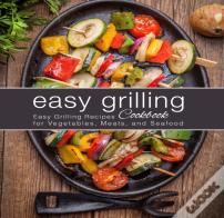 Easy Grilling Cookbook