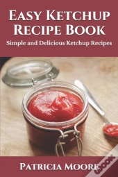 Easy Ketchup Recipe Book