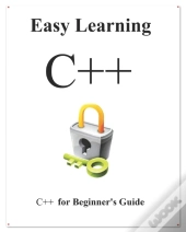 Easy Learning C++: C++ For Beginner'S Gu