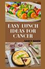 Easy Lunch Ideas For Cancer - Preview