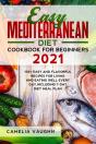 Easy Mediterranean Diet Cookbook For Beginners 2021 - Preview