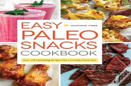Easy Paleo Snacks Cookbook