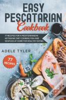 Easy Pescatarian Cookbook