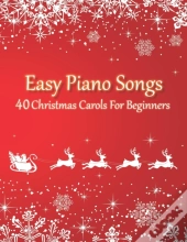 Easy Piano Songs - 40 Christmas Carols For Beginners