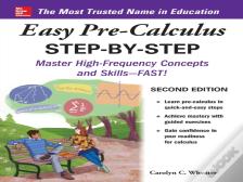 Easy Pre-Calculus Step-By-Step, Second Edition