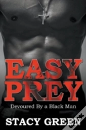 Easy Prey: Devoured By A Black Man