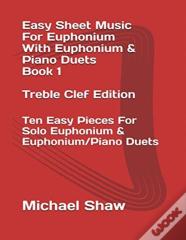 Easy Sheet Music For Euphonium With Euphonium & Piano Duets Book 1 Treble Clef Edition