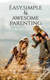 Easy, Simple &Amp; Awesome Parenting
