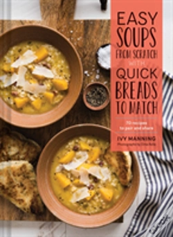 Capa do artigo Easy Soups From Scratch With Quick Breads To Match