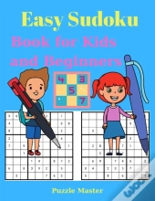 Easy Sudoku Book For Kids And Beginners - Large Print 200 Sudoku Puzzles With Solution