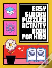Easy Sudoku Puzzles Activity Book For Kids