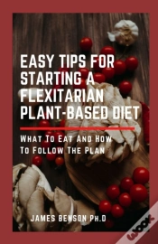 Capa do artigo Easy Tips For Starting A Flexitarian Plant-Based Diet