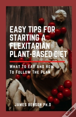 Capa do artigo Easy Tips For Starting A Flexitarian Plant-Based Diet