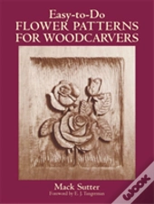 Easy-To-Do Flower Patterns For Woodcarvers