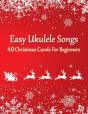 Easy Ukulele Songs - 40 Christmas Carols For Beginners - Preview