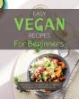 Easy Vegan Recipes For Beginners - Preview