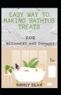 Easy Way To Making Bathtub Treats For Beginners And Dummies - Preview