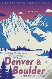 Capa do artigo Easy Weekend Getaways From Denver And Boulder