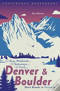 Capa do artigo Easy Weekend Getaways From Denver And Boulder