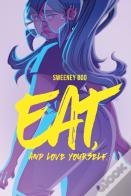 Eat, And Love Yourself