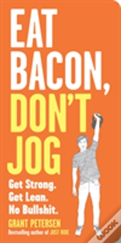 Eat Bacon, Don'T Jog
