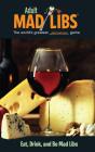 Eat, Drink, And Be Mad Libs - Preview