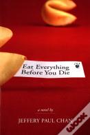 Eat Everything Before You Die