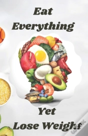 Capa do artigo Eat Everything Yet Lose Weight
