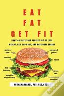 Eat Fat, Get Fit