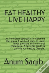 Eat Healthy Live Happy