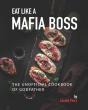 Eat Like A Mafia Boss - Preview