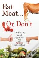 Eat Meat... Or Don'T