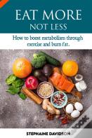 Eat More Not Less