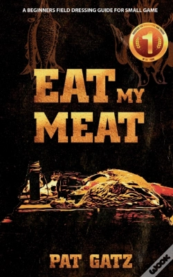 Capa do artigo Eat My Meat - A Beginners Field Dressing Guide For Small Game
