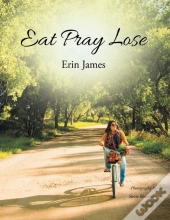 Eat Pray Lose