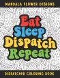 Eat Sleep Dispatch Repeat Dispatcher Coloring Book - Preview