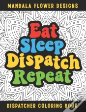 Capa do artigo Eat Sleep Dispatch Repeat Dispatcher Coloring Book