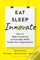 Eat, Sleep, Innovate