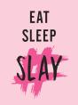 Eat Sleep Slay - Preview