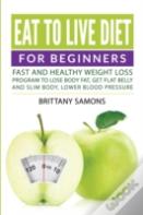 Eat To Live Diet For Beginners