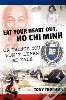 Eat Your Heart Out, Ho Chi Minh