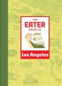 Eater Guide To Los Angeles - Preview