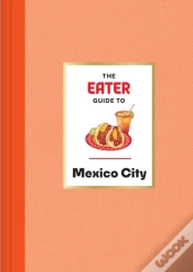 Capa do artigo Eater Guide To Mexico City