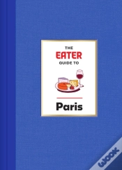 Capa do artigo Eater Guide To Paris