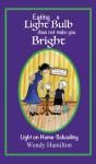 Eating A Light Bulb Does Not Make You Bright - Preview
