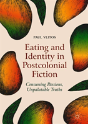 Eating And Identity In Postcolonial Fiction - Preview